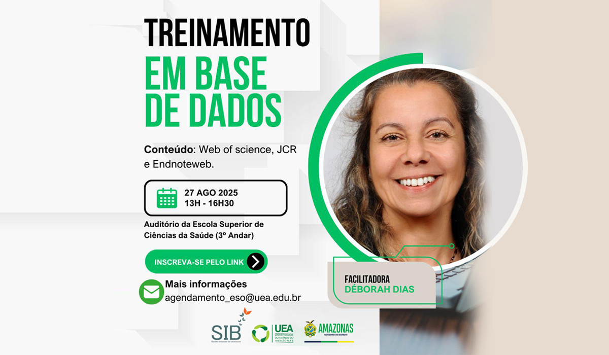 Cartaz digital de divulgação de evento com o título "Treinamento em Base de Dados". À direita, num círculo com moldura verde, vê-se a fotografia de rosto da facilitadora Déborah Dias, uma mulher branca sorridente de cabelos castanhos. À esquerda, as informações do evento: Conteúdo sobre Web of Science, JCR e Endnoteweb; Data: 27 de agosto de 2025, das 13h às 16h30; Local: Auditório da Escola Superior de Ciências da Saúde (3º Andar). Abaixo, um botão verde com o texto "Inscreva-se pelo link" e o e-mail para informações: agendamento_eso@uea.edu.br. No rodapé, as logomarcas do SIB, UEA e Governo do Amazonas.