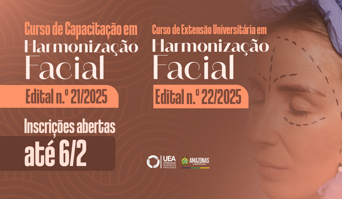 Cartaz digital horizontal com fundo em tons de marrom e laranja. À direita, detalhe do rosto de uma mulher com marcações cirúrgicas em tracejado na testa e ao redor dos olhos. À esquerda, os textos: "Curso de Capacitação em Harmonização Facial - Edital n.º 21/2025" e "Curso de Extensão Universitária em Harmonização Facial - Edital n.º 22/2025". Na parte inferior, em destaque, a informação: "Inscrições abertas até 6/2". No rodapé centralizado, as logomarcas da UEA e do Governo do Amazonas.