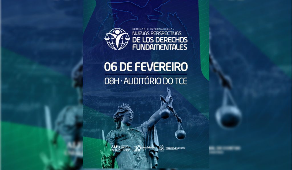 Cartaz digital com fundo em tons de azul e verde sobreposto por uma imagem da estátua da Justiça (Themis). No topo, o logotipo de uma balança estilizada sobre um globo e o texto: "Seminário Internacional Nuevas Perspectivas de los Derechos Fundamentales". Logo abaixo, a data "06 de fevereiro" e o local "08h · Auditório do TCE". Na base, aparecem as logomarcas da Escola de Direito Alfa, Ouvidoria e Tribunal de Contas do Estado do Amazonas.